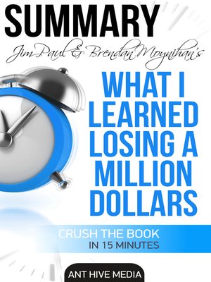 cover image of Jim Paul's What I Learned Losing a Million Dollars Summary